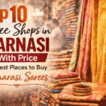 Top 10 Saree Shops in Varanasi With Price