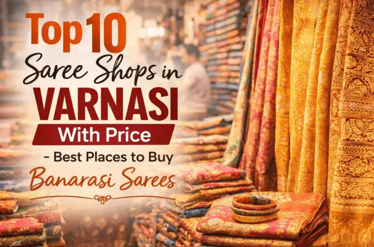 Top 10 Saree Shops in Varanasi With Price