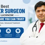 Best Cancer Surgeon in Lucknow