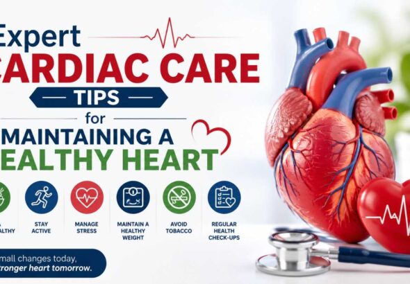 Expert Cardiac Care Tips