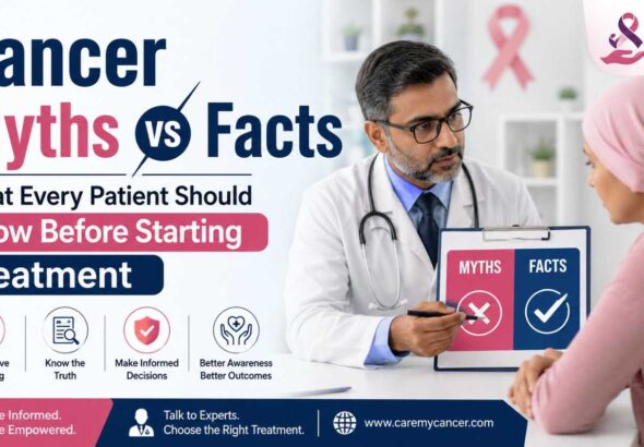 Cancer Myths vs Facts What Every Patient Should Know Before Starting Treatment