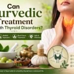 Can Ayurvedic Treatment Help with Thyroid Disorders