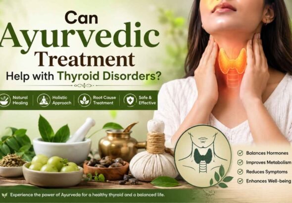 Can Ayurvedic Treatment Help with Thyroid Disorders